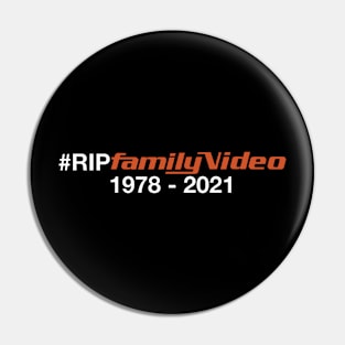 #RIPFamilyVideo Pin