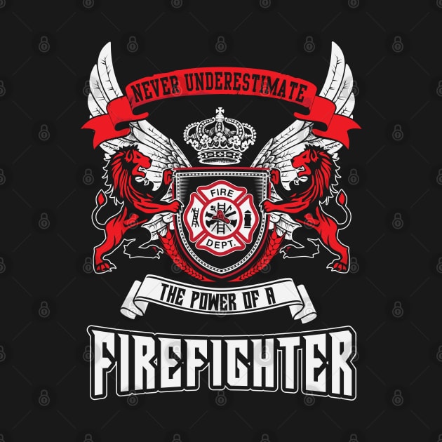 Never Underestimate The Power Of A Firefighter by ryanjaycruz