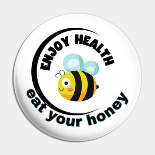 Enjoy health eat your honey Pin