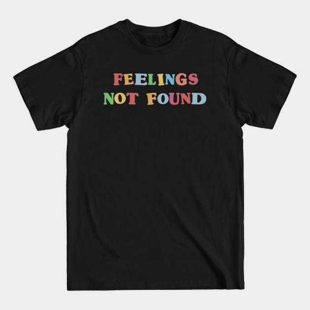 Discover Kidcore Aesthetic Feelings Not Found 90s Nostalgia - Kidcore - T-Shirt