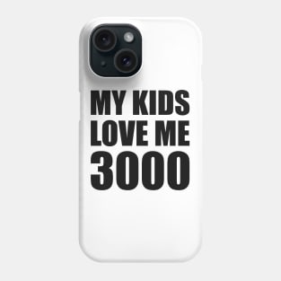 My Kid Loves Me 3000 Phone Case