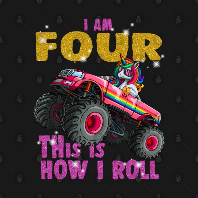 I'm 4 This is How I roll Unicorn Monster Truck 4th Birthday by Blink_Imprints10