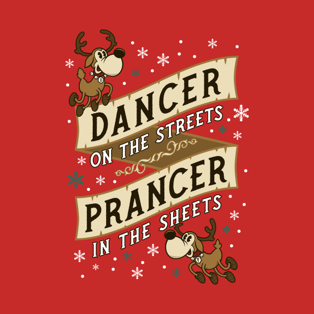 Dancer on the Streets - Prancer in the Sheets - Cheeky Christmas Reindeer by Nemons