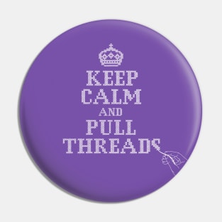 Keep calm, pull threads in white Pin