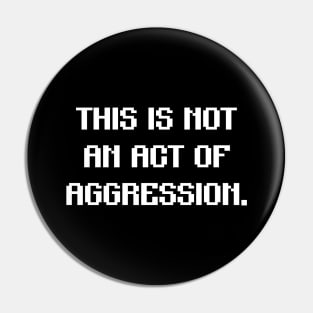 Not Act of Aggression Funny Board Game Pin