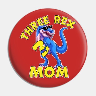 Three Rex Mom 3rd Birthday Funny Dinosaur Trex Pin