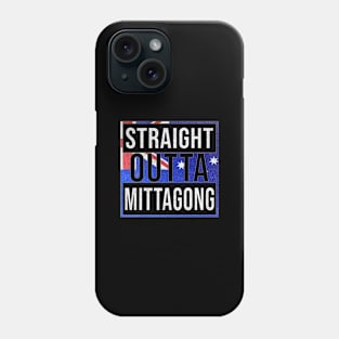 Straight Outta Mittagong - Gift for Australian From Mittagong in New South Wales Australia Phone Case