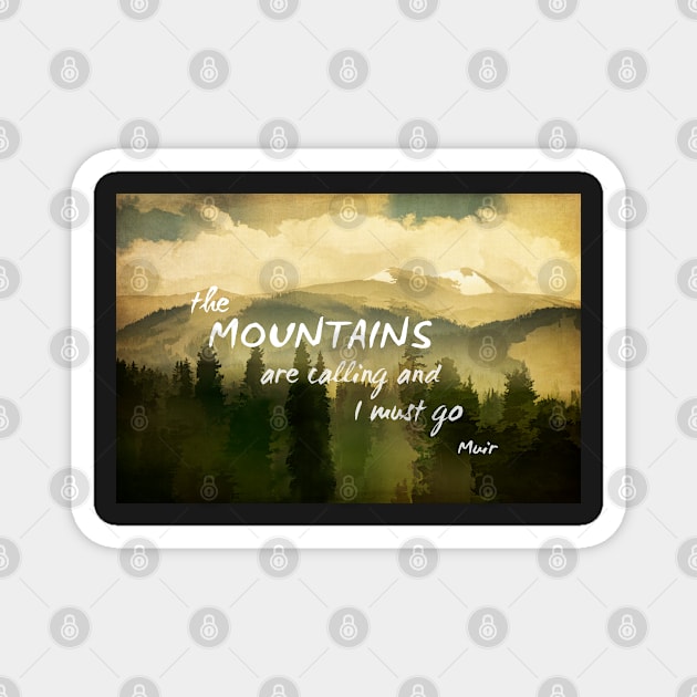 Mountains With Muir Quote Magnet by art64