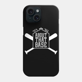 It's All About That Base Phone Case