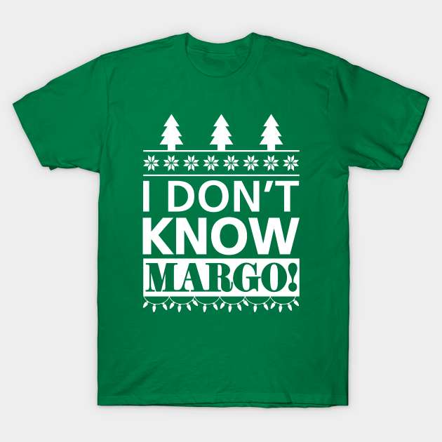 I Don't Know Margo - Christmas Vacation Couples - I Dont Know Margo - T-Shirt