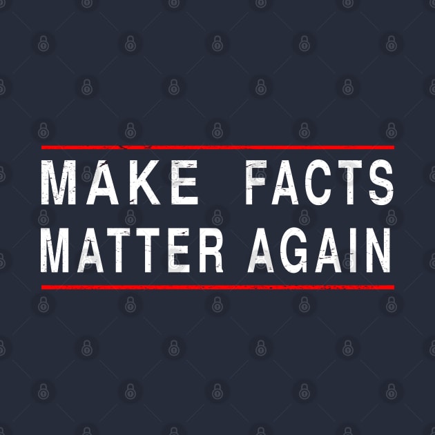 MAKE FACTS MATTER AGAIN by adil shop