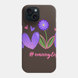 Nanny Life Love Phone Case