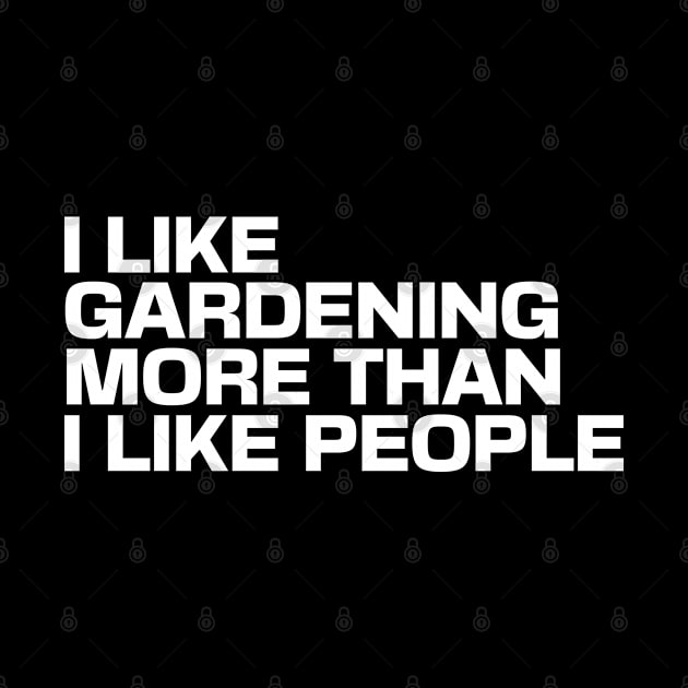 I Like Gardening More Than I Like People by Ryan-Cox