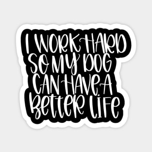 Work Hard for Dog Magnet