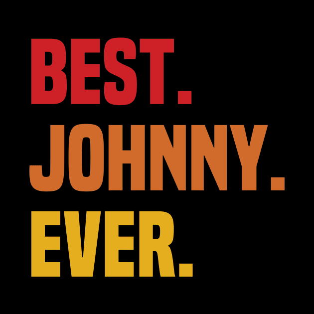 BEST JOHNNY EVER ,JOHNNY NAME by handmade store