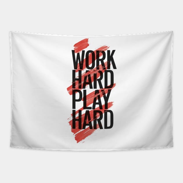 Work hard play hard Tapestry by EKLZR