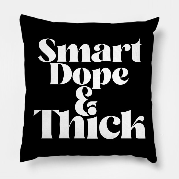 Smart, Dope, & Thick Pillow by Afrinubi™