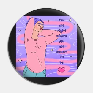 You are right where you are meant to be Pin