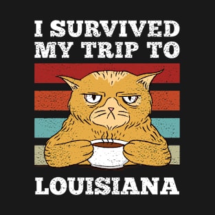 I Survived My Trip To Louisiana Vintage Tired Cat Coffee T-Shirt