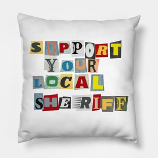 Support Your Local Sheriff Pillow