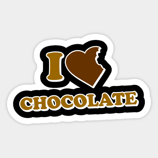 I Love Chocolate Chocolate Sticker TeePublic