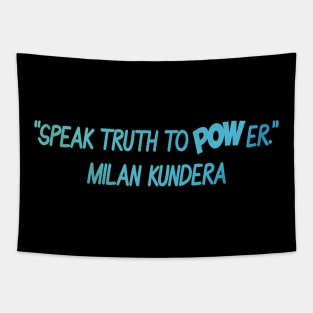 speak truth MILAN kundera by chakibium Tapestry