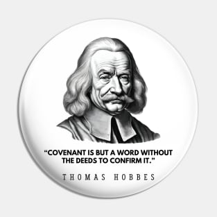 Quote and black and white portrait of the philosopher Thomas Hobbes Pin
