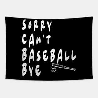 SORRY CAN'T BASEBALL BYE Tapestry