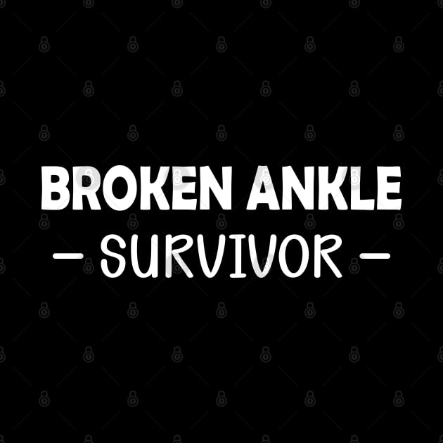 Broken Ankle Survivor by KC Happy Shop