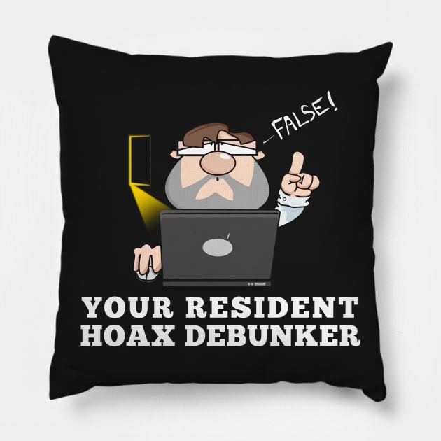 Your Resident Hoax Debunker Pillow by NerdShizzle