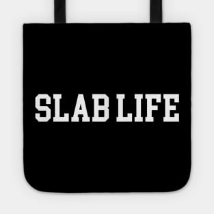 Slab Life - White Lettering Tote