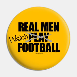 Real Men Watch Football Pin