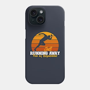 Running Away from my responsibilities Phone Case