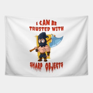 I Can Be Trusted With Sharp Objects Tapestry