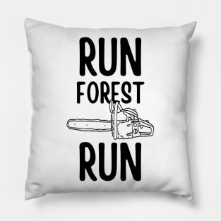 Run Forest Run Chainsaw Typography Design Pillow