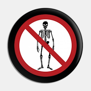 No Skeletons Allowed Pin