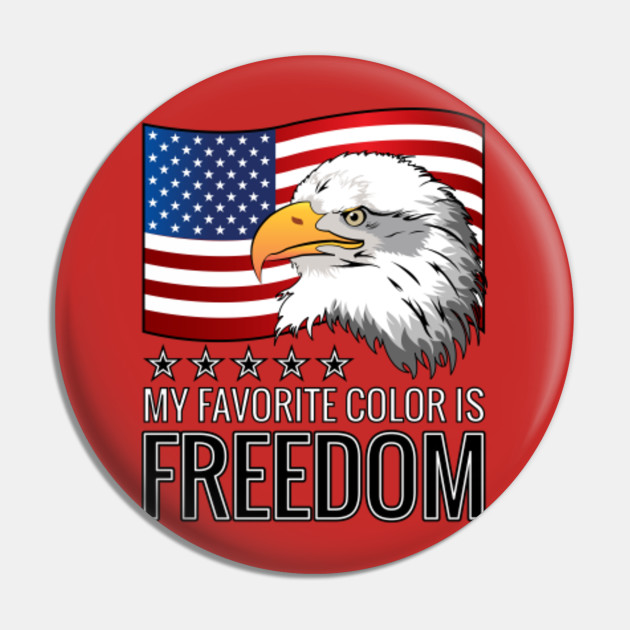 Patriotic My Favorite Color Is Freedom Us Flag Eagle Patriotic