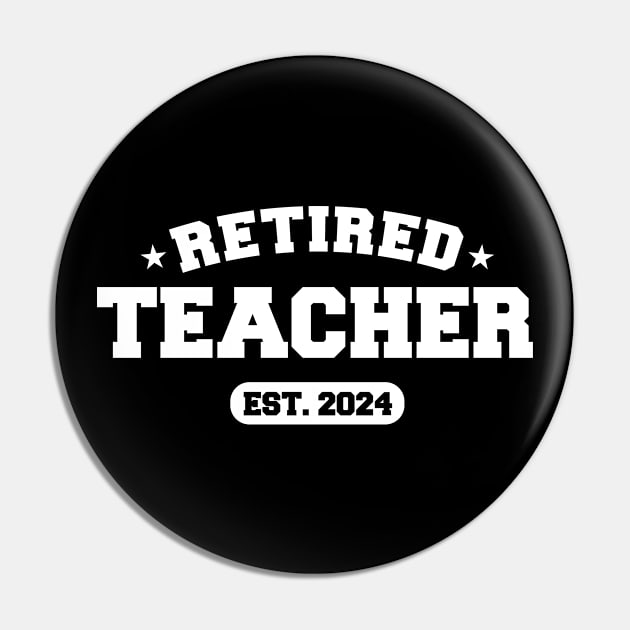 Retired Teacher EST 2024 Pin by Atelier Djeka