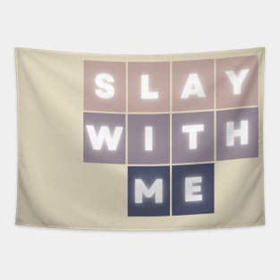 Slay with Me Tapestry