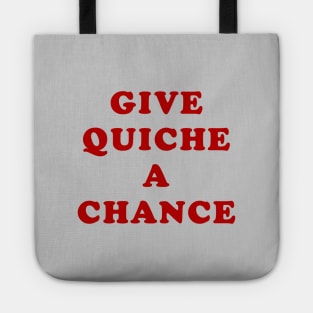 Give Quiche a Chance Tote