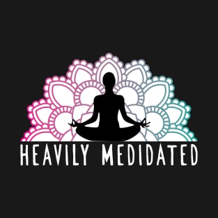 'Heavily Meditated' Cool Meditation T-Shirt