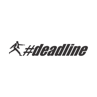 Deadline T-Shirt