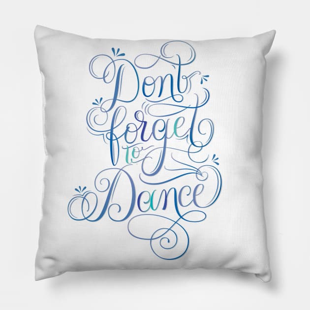 Dance and enjoy life Pillow by CalliLetters