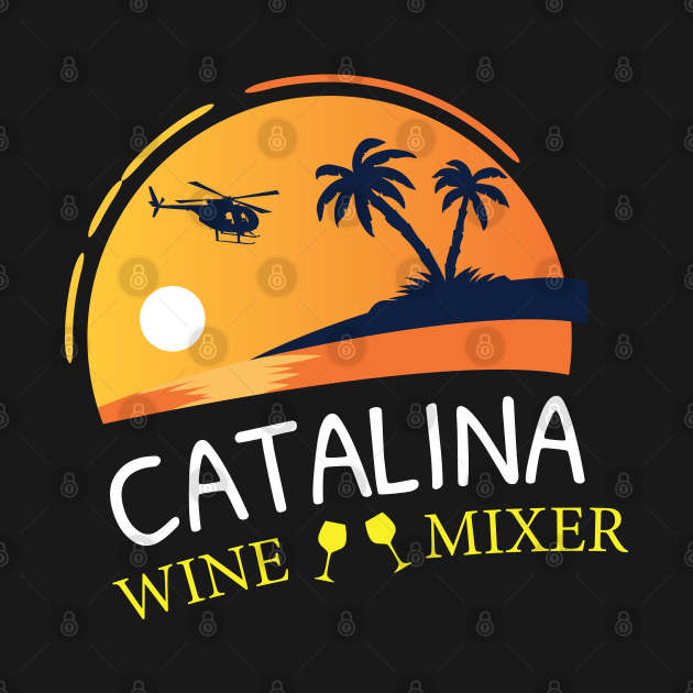 Disover Catalina Wine Mixer - Catalina Wine Mixer - T-Shirt