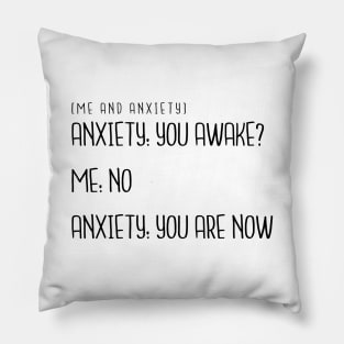 Me and Anxiety - You Awake? Pillow