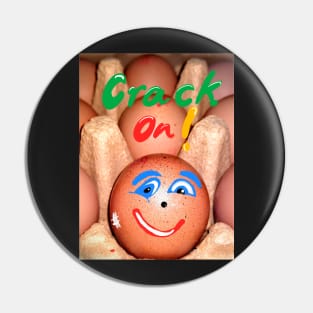 Crack on motivational funny saying on an egg shell Pin