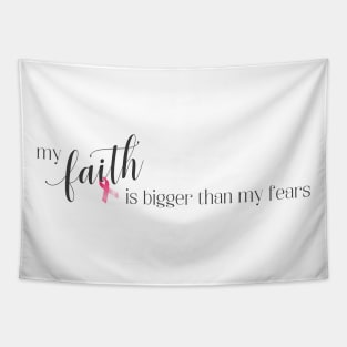 Faith is Bigger than Fears Breast Cancer Awareness Quote Tapestry