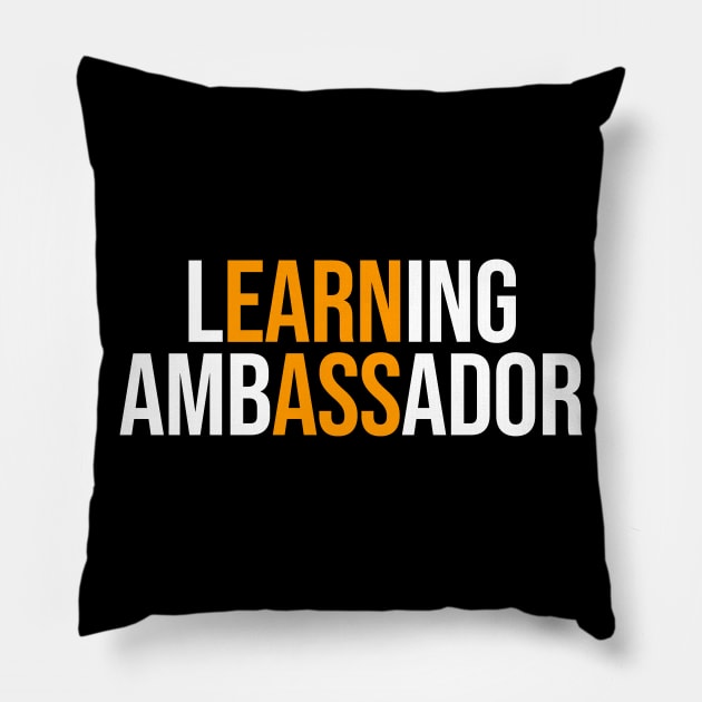 Earn Ass Learning Ambassador Pillow by Swagazon