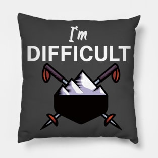 Im difficult Pillow