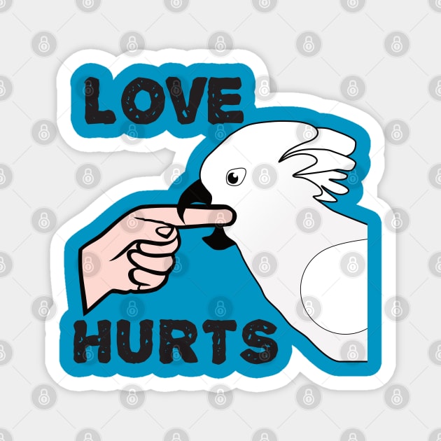 Love Hurts - Umbrella Cockatoo Parrot Magnet by Einstein Parrot